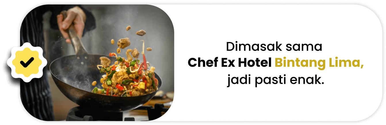 Dimasak sama Chef Ex Hotel Bintang Lima.
